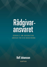Rolf Johansson - Rådgivaransvaret : särskilt om advokaters ansvar för sin rådgivning, Häftad