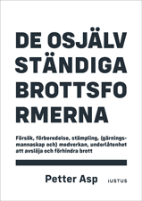 Petter Asp - De osjälvständiga brottsformerna : försök, förberedelse, stämpling, (gärningsmannaskap och) medverkan, underlåtenhet att avslöja och förhindra brott, Häftad