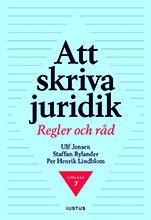 Ulf Jensen, Staffan Rylander, Per Henrik Lindblom - Att skriva juridik : regler och råd, Häftad