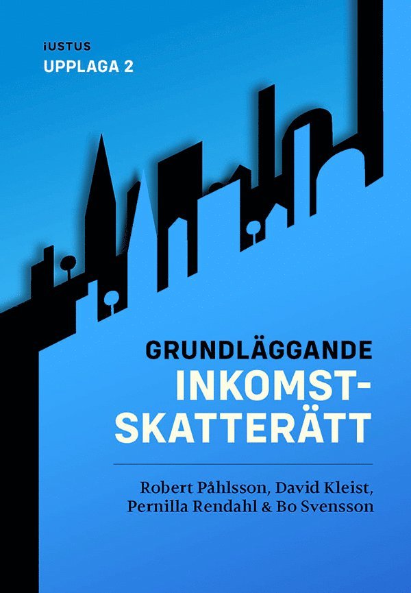 Robert Påhlsson, David Kleist, Pernilla Rendahl, Bo Svensson - Grundläggande inkomstskatterätt, Häftad