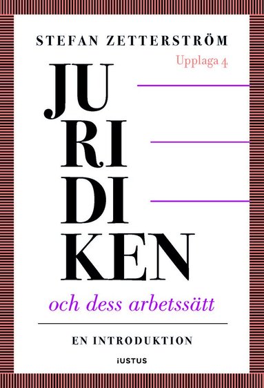 Stefan Zetterström - Juridiken och dess arbetssätt : en introduktion, Häftad