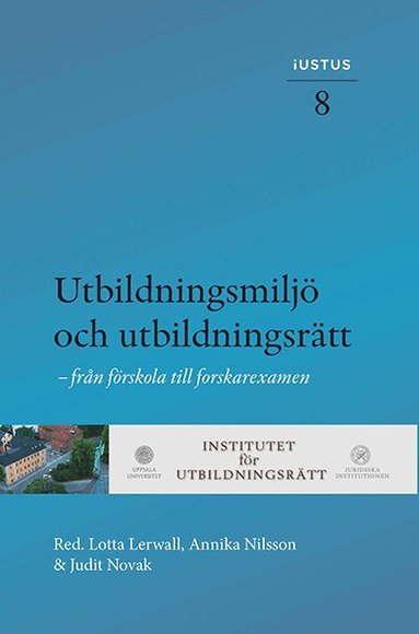 Utbildningsmiljö och utbildningsrätt : från förskola till forskarexamen, Häftad
