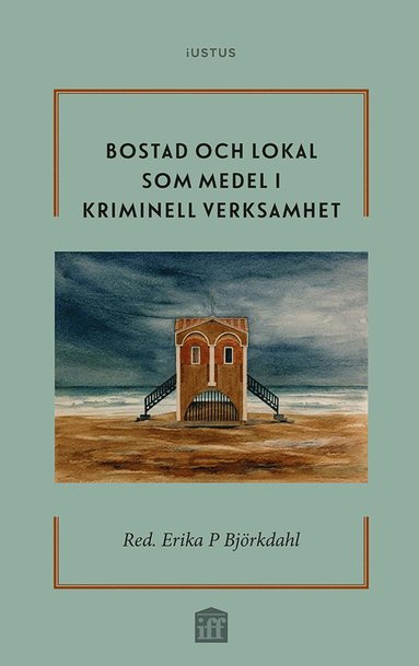 bokomslag Bostad och lokal som medel i kriminell verksamhet