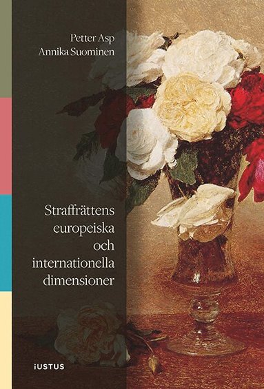 Petter Asp, Annika Suominen - Straffrättens europeiska och internationella dimensioner, Häftad