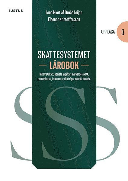 Lena Hiort af Ornäs Leijon, Eleonor Kristoffersson - Skattesystemet lärobok : inkomstskatt, sociala avgifter, mervärdesskatt, punktskatter, internationella frågor och förfarande, Häftad