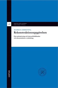 bokomslag Rekonstruktionsuppgörelsen : om maktutövning och intresseförhållanden vid rekonstruktion av aktiebolag