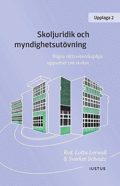 Lars Bejstam, Hans Eklund, Victoria Enkvist, Anna Gustafsson, Olle Lundin, Gustaf Wall - Skoljuridik och myndighetsutövning : några rättsvetenskapliga uppsatser om skolan, Häftad