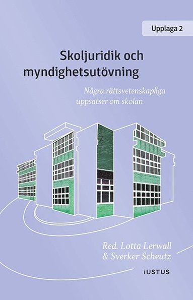 bokomslag Skoljuridik och myndighetsutövning : några rättsvetenskapliga uppsatser om skolan