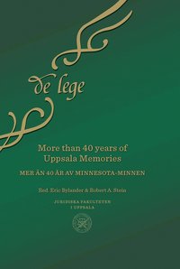 bokomslag More than 40 years of Uppsala-Minnesota Memories : Mer än 40 år av Minnesota-minnen
