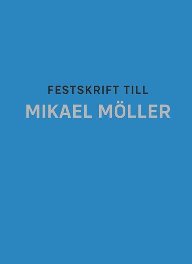 bokomslag Festskrift till Mikael Möller