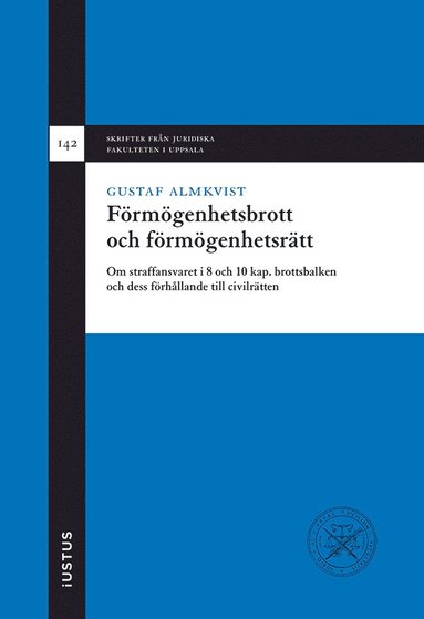 bokomslag Förmögenhetsbrott och förmögenhetsrätt : om straffansvaret i 8 och 10 kap. brottsbalken och dess förhållande till civilrätten