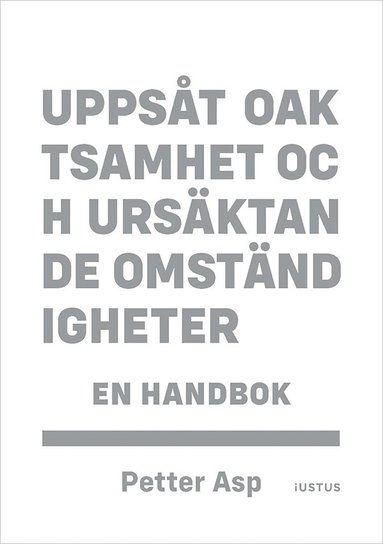 bokomslag Uppsåt, oaktsamhet och ursäktande omständigheter : en handbok