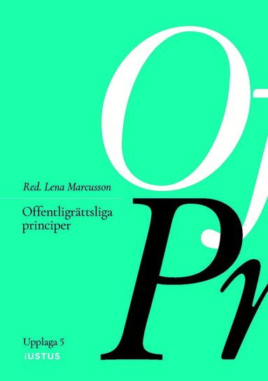 Lena Marcusson, Karin Åhman, Jane Reichel, Fredrik Sterzel, Thomas Bull, Ingrid Helmius, Lotta Lerwall, Olle Lundin, Gustaf Wall - Offentligrättsliga principer, Häftad