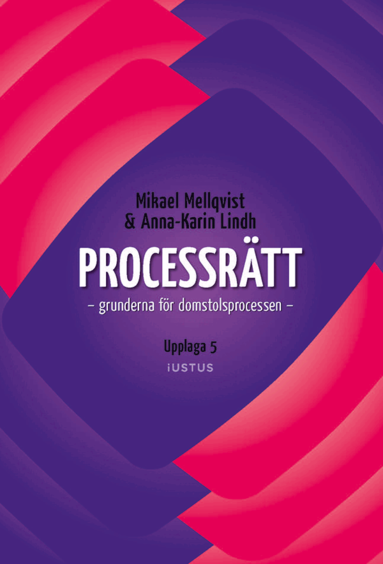 Mikael Mellqvist, Anna-Karin Lindh - Processrätt : grunderna för domstolsprocessen, Häftad