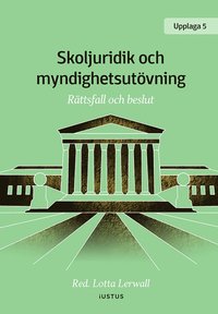 bokomslag Skoljuridik och myndighetsutövning : rättsfall och beslut