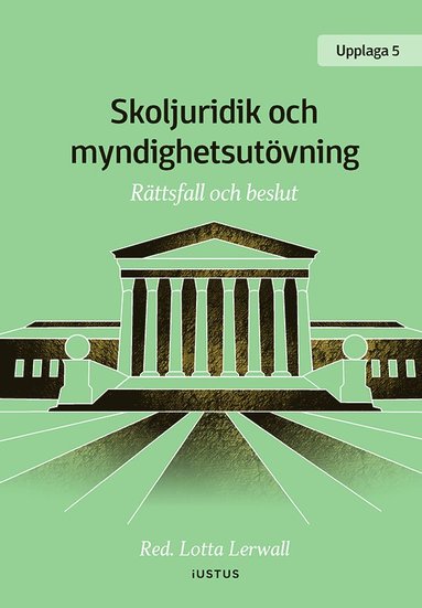 bokomslag Skoljuridik och myndighetsutövning : rättsfall och beslut