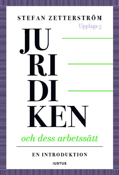 Stefan Zetterström - Juridiken och dess arbetssätt : en introduktion, Häftad
