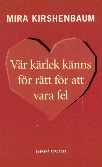 Mira Kirshenbaum - Vår kärlek känns för rätt för att vara fel, Häftad