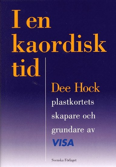 Dee Hock - I en kaordisk tid, Inbunden