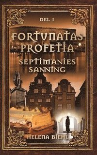 bokomslag Fortunatas Profetia. Septimanies Sanning