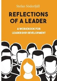 bokomslag Reflections of a leader : A Workbook for Leadership Development