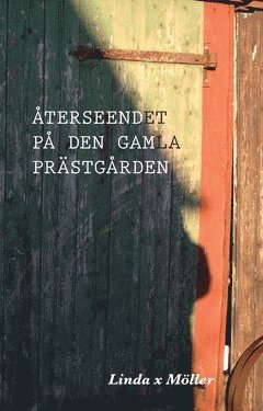 Linda X Möller - Återseendet på den gamla prästgården, Häftad