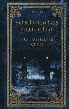 Helena Biehl - Fortunatas Profetia. Konungens Stav, Häftad