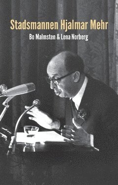 Bo Malmsten, Lena Norberg - Stadsmannen Hjalmar Mehr, Häftad