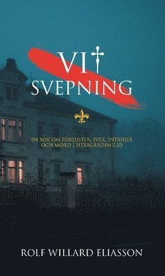 Vit svepning : en bok om förluster, svek, intriger och mord