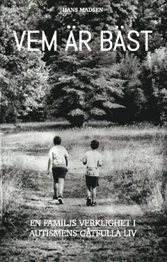Hans Madsen - Vem är bäst : en familjs verklighet i autismens gåtfulla liv, Häftad