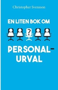 bokomslag En liten bok om personalurval