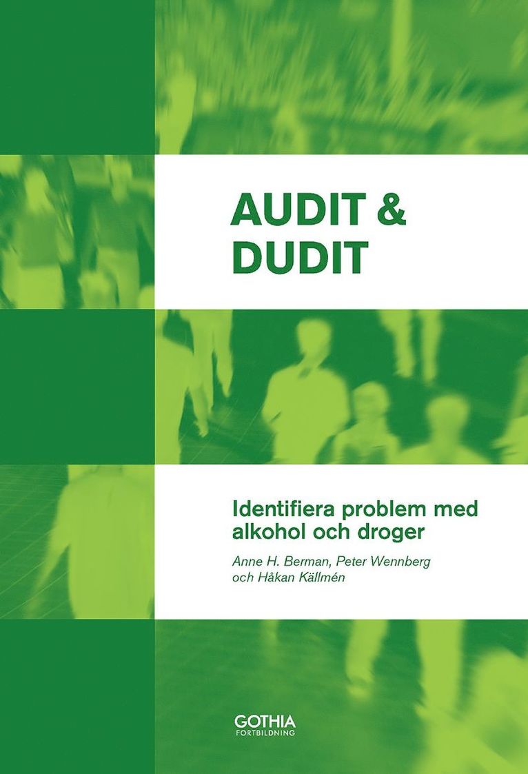 Anne H. Berman, Peter Wennberg, Håkan Källmén - Audit & Dudit : identifiera problem med alkohol och droger, Häftad