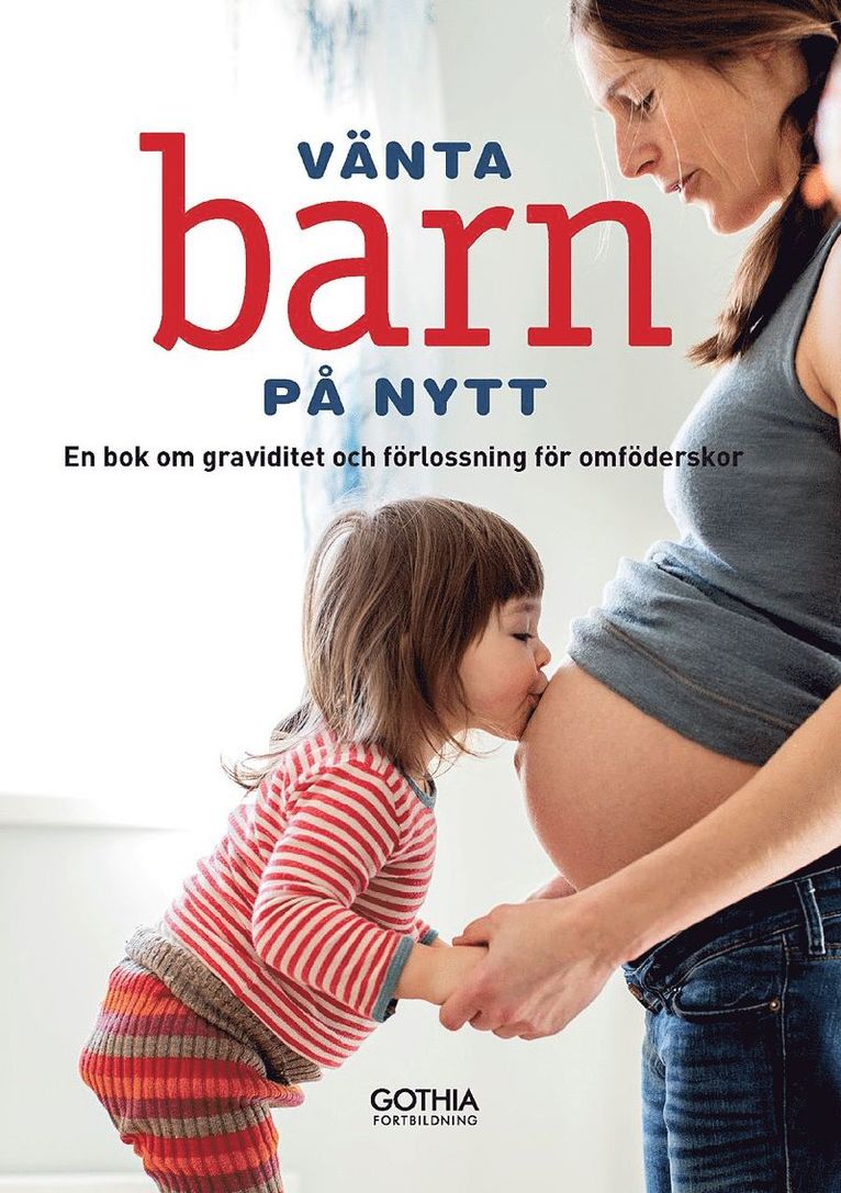 Ulla Björklund, Hanne Fjellvang, Linn Richter, Susanne Åhlund - Vänta barn på nytt : en bok om graviditet och förlossning för omföderskor, Häftad