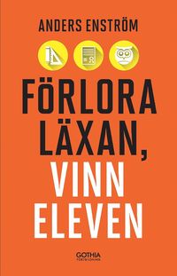 bokomslag Förlora läxan, vinn eleven