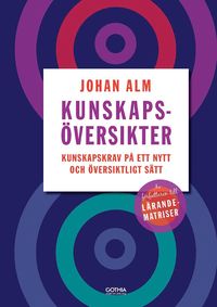 bokomslag Kunskapsöversikter : kunskapskrav på ett nytt och översiktligt sätt