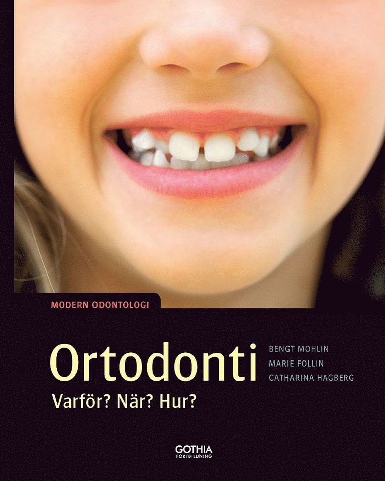 Ortodonti : varför, när, hur? 1