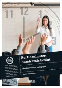 bokomslag Fyrtio minuter, hundratals beslut : handbok för nya pedagoger