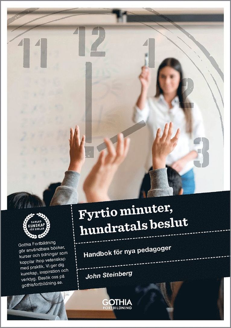 John Steinberg - Fyrtio minuter, hundratals beslut : handbok för nya pedagoger, Häftad