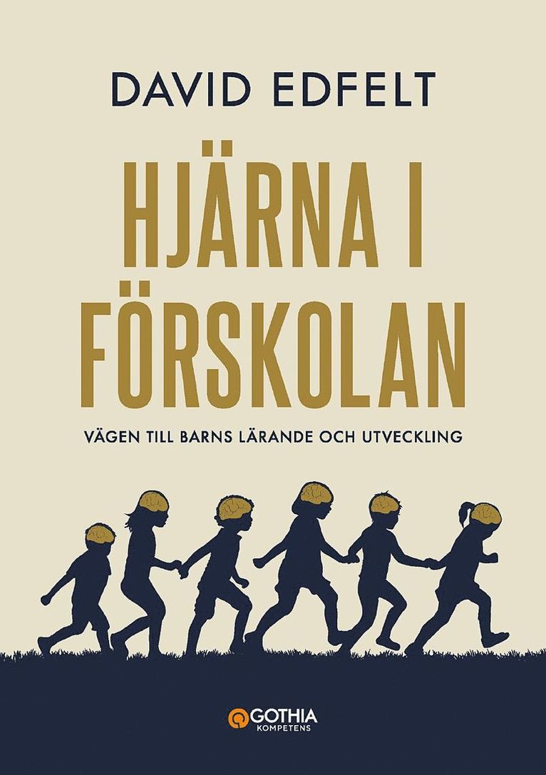 David Edfelt - Hjärna i förskolan : vägen till barns lärande och utveckling, Häftad