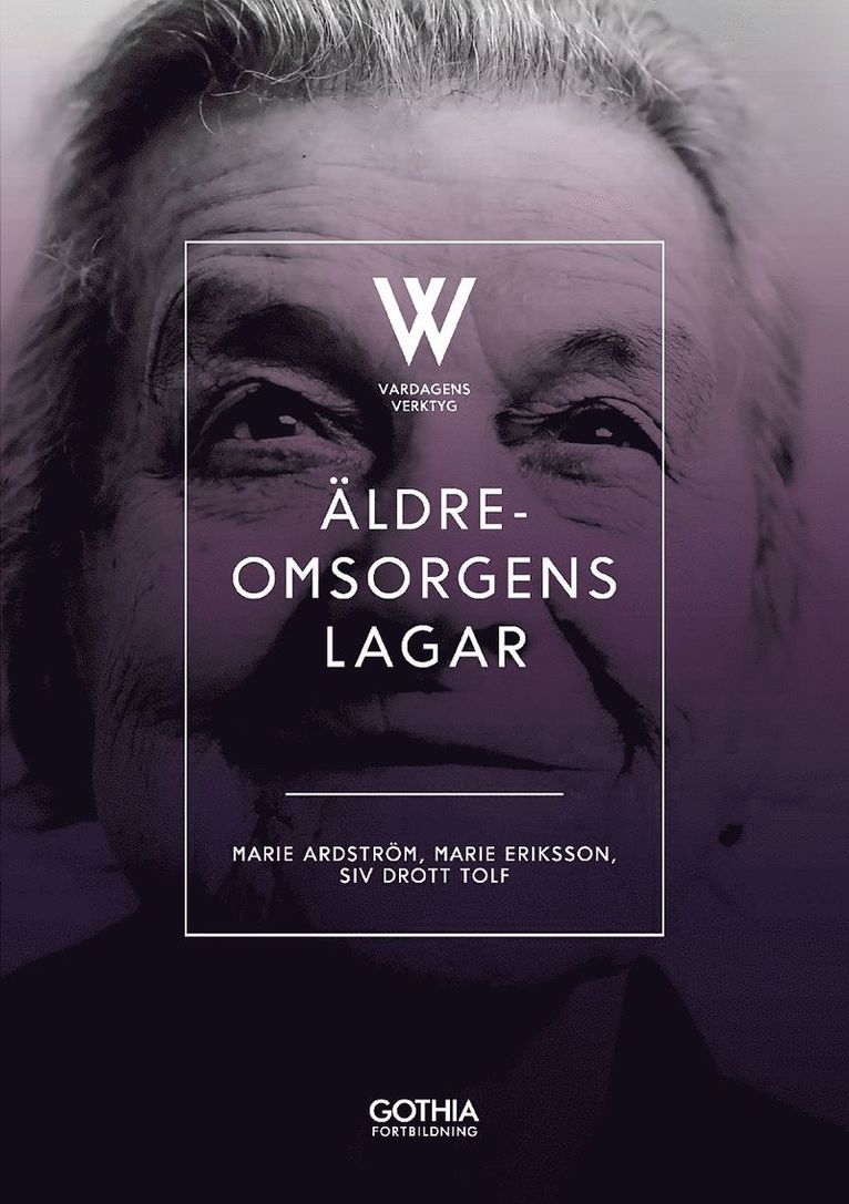 Siv Drott Tolf, Marie Eriksson, Marie Ardström - Äldreomsorgens lagar, Häftad