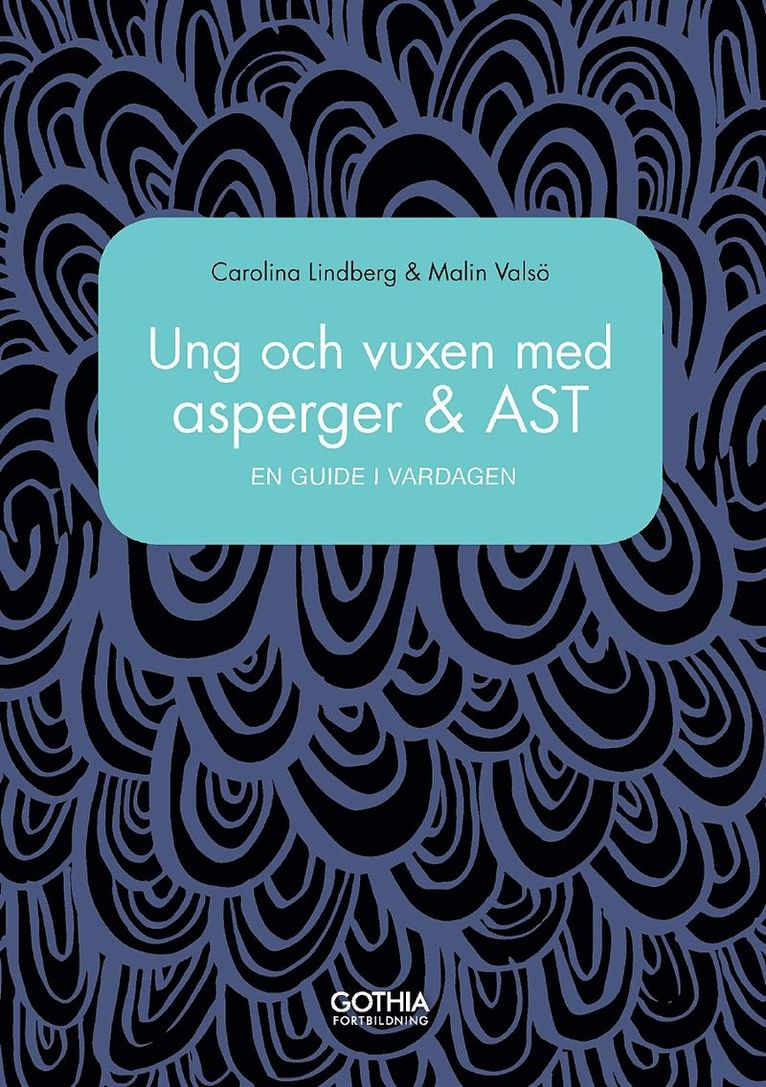 Carolina Lindberg, Malin Valsö - Ung och vuxen med asperger och AST : en guide i vardagen, Häftad