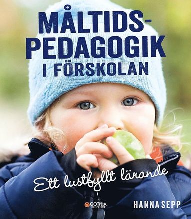 bokomslag Måltidspedagogik i förskolan : ett lustfyllt lärande