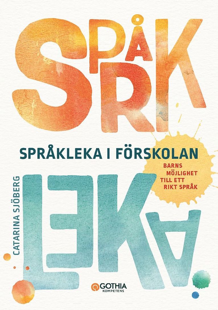 Språkleka i förskolan : barns möjlighet till ett rikt språk 1