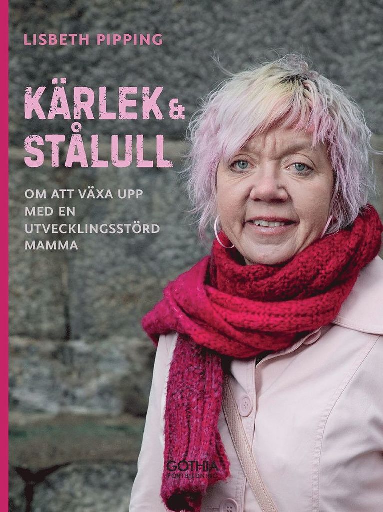 Kärlek och stålull : om att växa upp med en utvecklingsstörd mamma