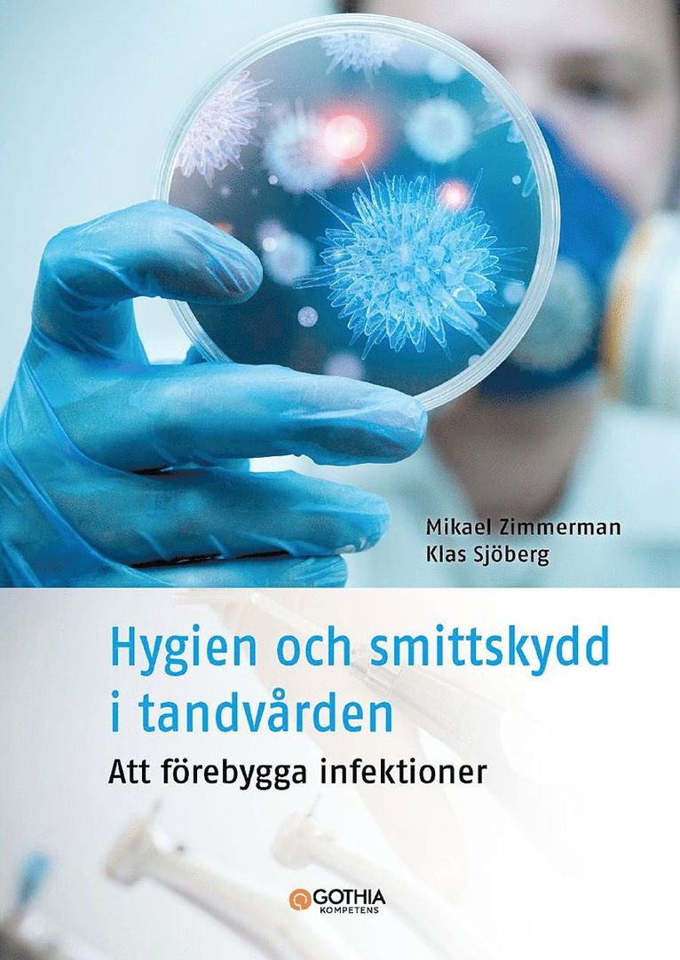 Mikael Zimmerman, Klas Sjöberg - Hygien och smittskydd i tandvården : att förebygga infektioner, Häftad