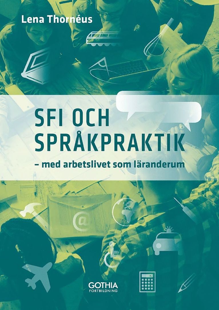 Lena Thornéus - Sfi och språkpraktik : med arbetslivet som läranderum, Häftad