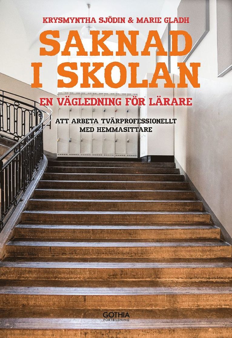 Saknad i skolan : en vägledning för lärare - att arbeta tvärprofessionellt med hemmasittare 1