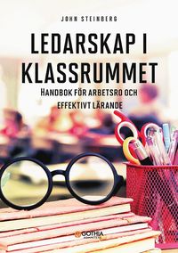 bokomslag Ledarskap i klassrummet : handbok för arbetsro och effektivt lärande