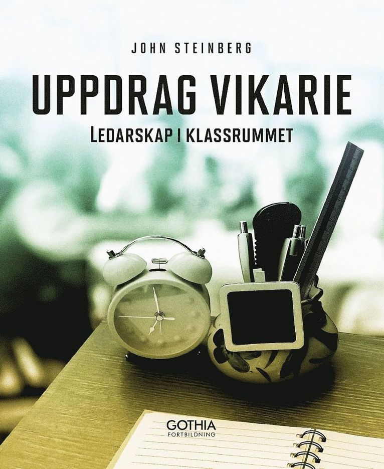 John Steinberg - Uppdrag vikarie : ledarskap i klassrummet, Häftad
