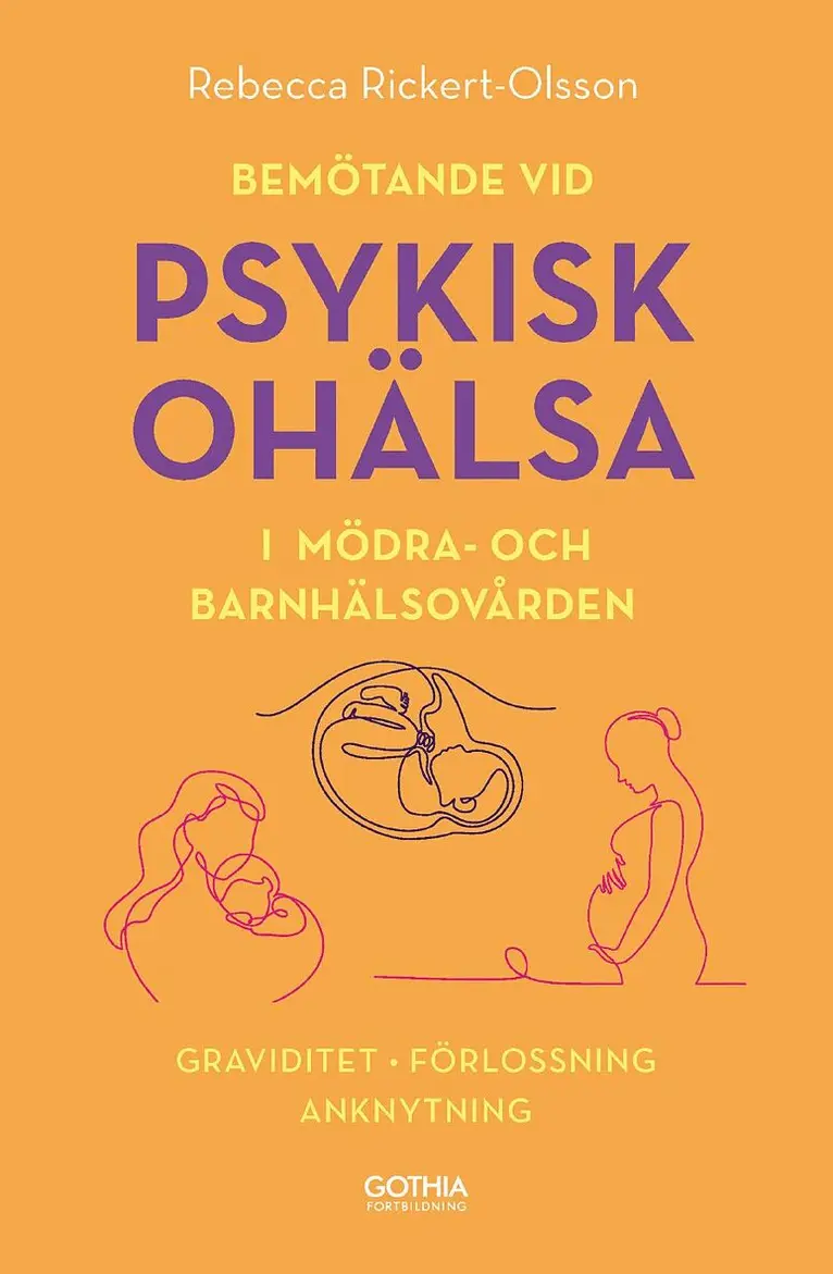 Bemötande vid psykisk ohälsa i mödra- och barnhälsovården : graviditet, förlossning, anknytning
